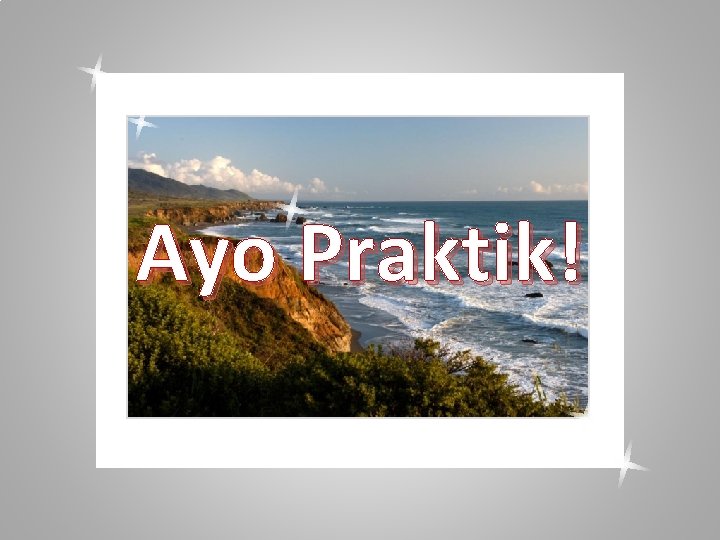 Ayo Praktik! 