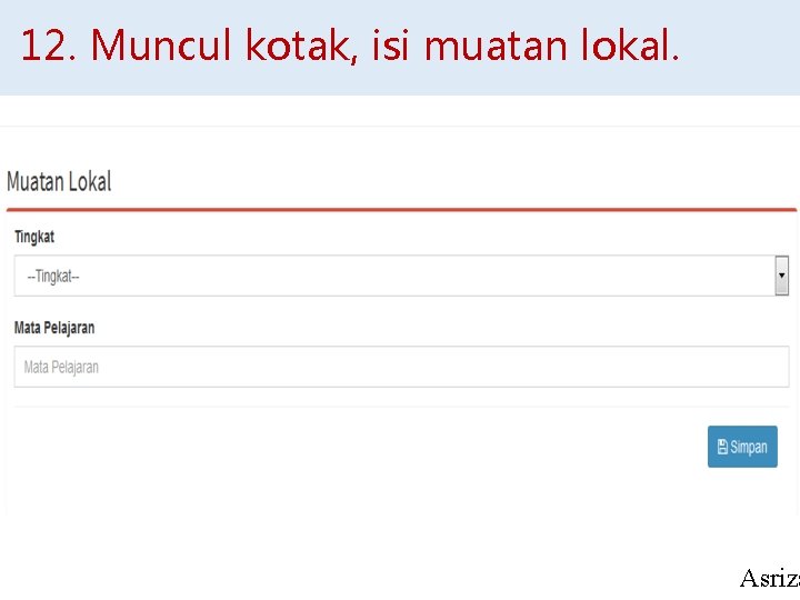 12. Muncul kotak, isi muatan lokal. Asriza 