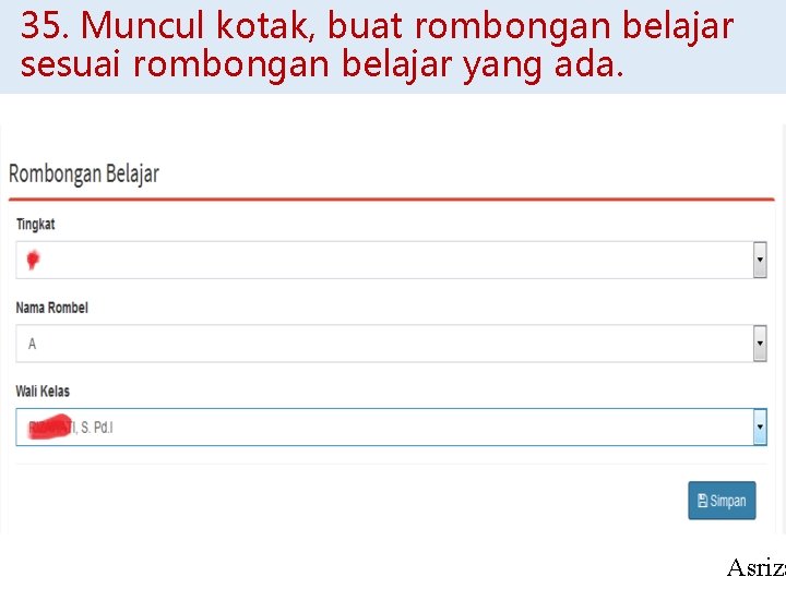 35. Muncul kotak, buat rombongan belajar sesuai rombongan belajar yang ada. Asriza 