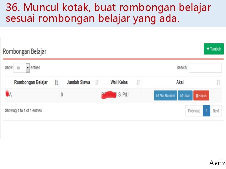 36. Muncul kotak, buat rombongan belajar sesuai rombongan belajar yang ada. Asriza 