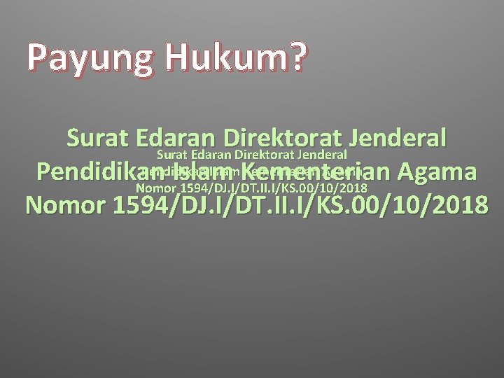 Payung Hukum? Surat Edaran Direktorat Jenderal Pendidikan Islam. Kementerian Agama Pendidikan Islam Agama Nomor