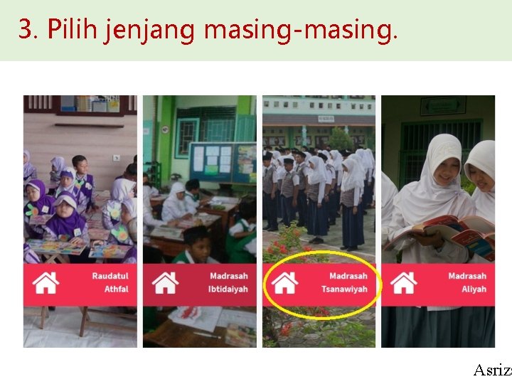 3. Pilih jenjang masing-masing. Asriza 