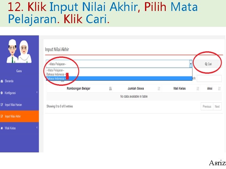 12. Klik Input Nilai Akhir, Pilih Mata Pelajaran. Klik Cari. Asriza 