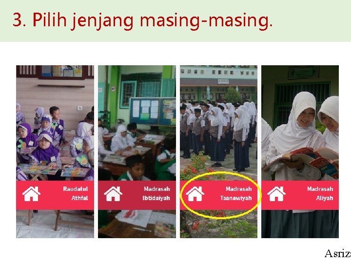 3. Pilih jenjang masing-masing. Asriza 