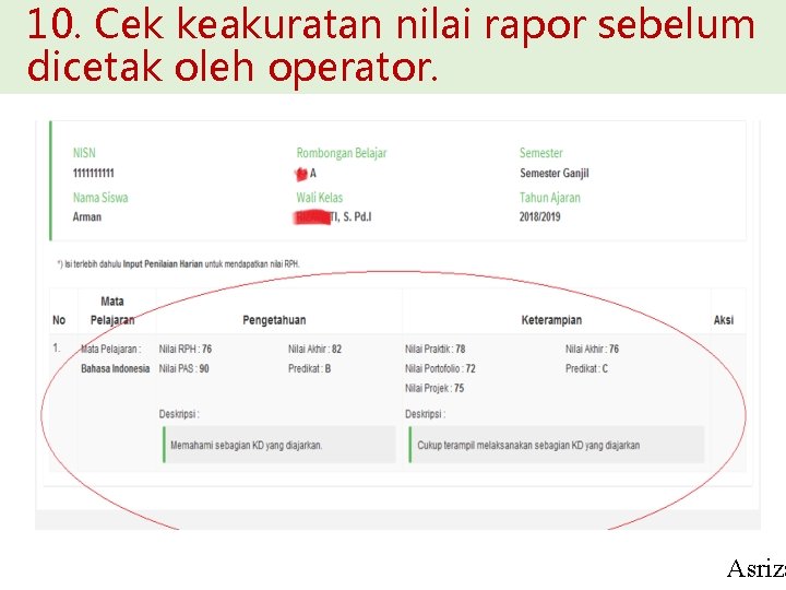 10. Cek keakuratan nilai rapor sebelum dicetak oleh operator. Asriza 