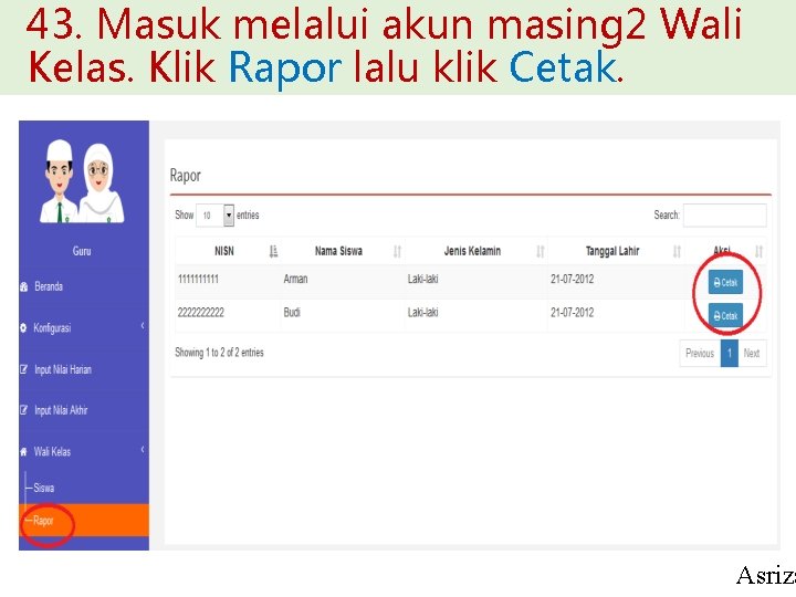 43. Masuk melalui akun masing 2 Wali Kelas. Klik Rapor lalu klik Cetak. Asriza