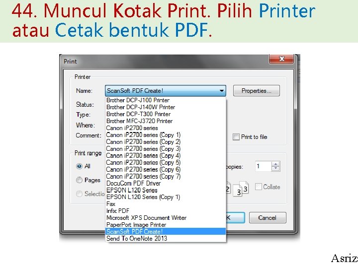 44. Muncul Kotak Print. Pilih Printer atau Cetak bentuk PDF. Asriza 