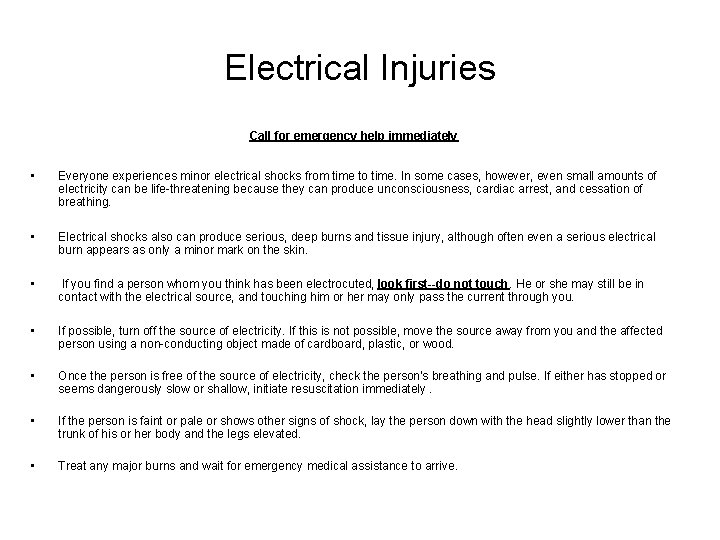 Electrical Injuries Call for emergency help immediately • Everyone experiences minor electrical shocks from