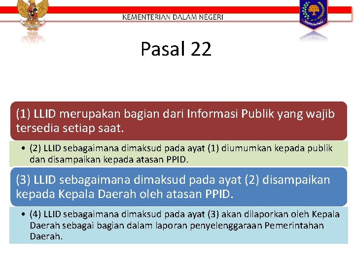 Pasal 22 (1) LLID merupakan bagian dari Informasi Publik yang wajib tersedia setiap saat.