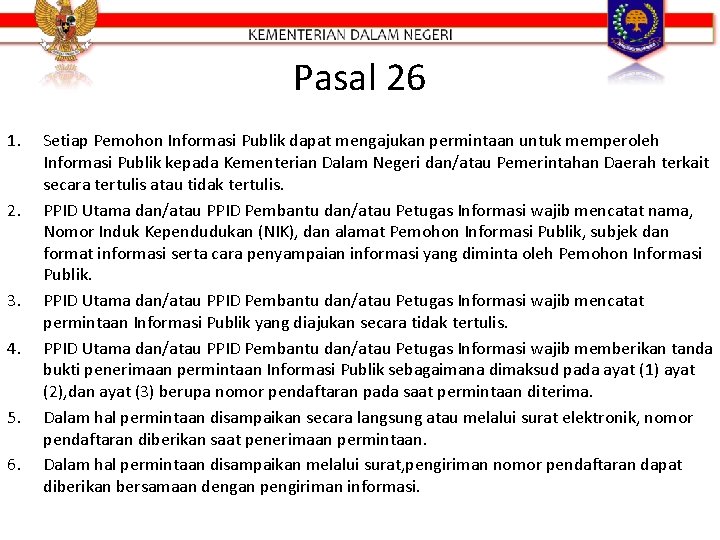 Pasal 26 1. 2. 3. 4. 5. 6. Setiap Pemohon Informasi Publik dapat mengajukan