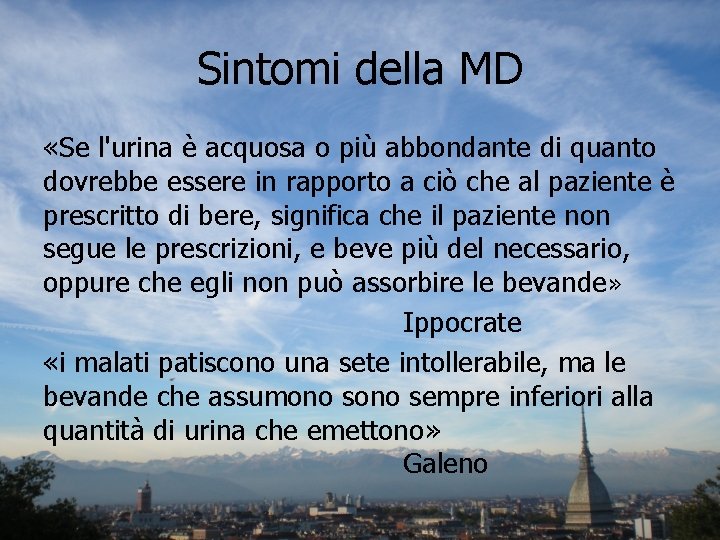 Sintomi della MD «Se l'urina è acquosa o più abbondante di quanto dovrebbe essere