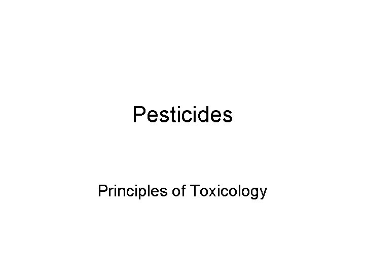 Pesticides Principles of Toxicology 