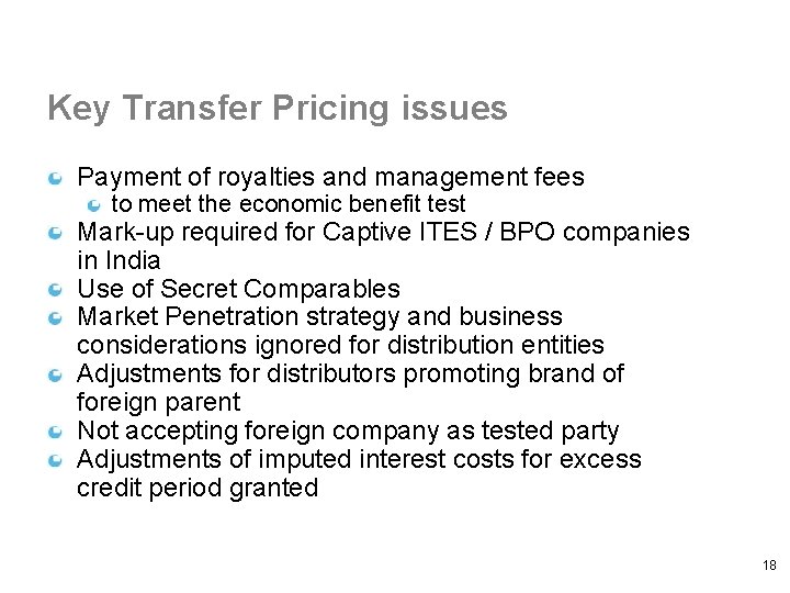 Key Transfer Pricing issues Payment of royalties and management fees to meet the economic