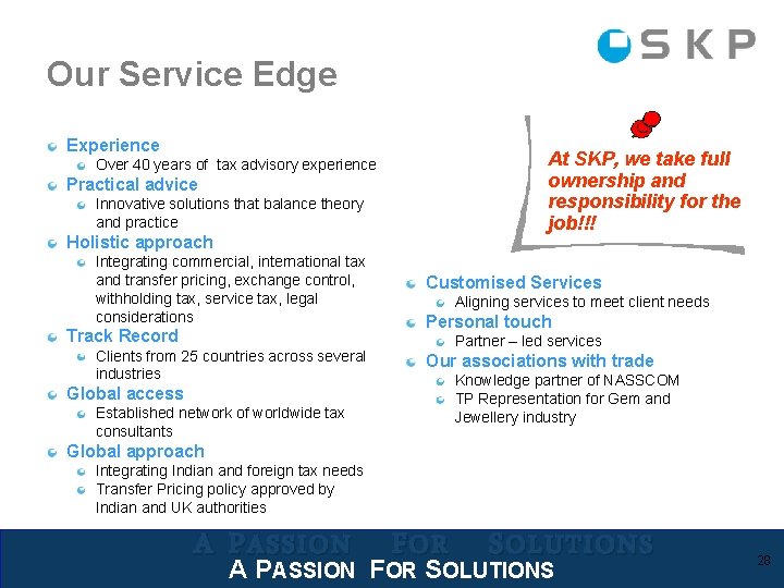 Our Service Edge Experience At SKP, we take full ownership and responsibility for the