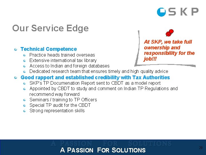 Our Service Edge At SKP, we take full ownership and responsibility for the job!!!