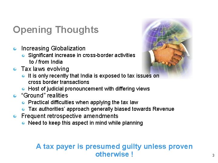 Opening Thoughts Increasing Globalization Significant increase in cross-border activities to / from India Tax
