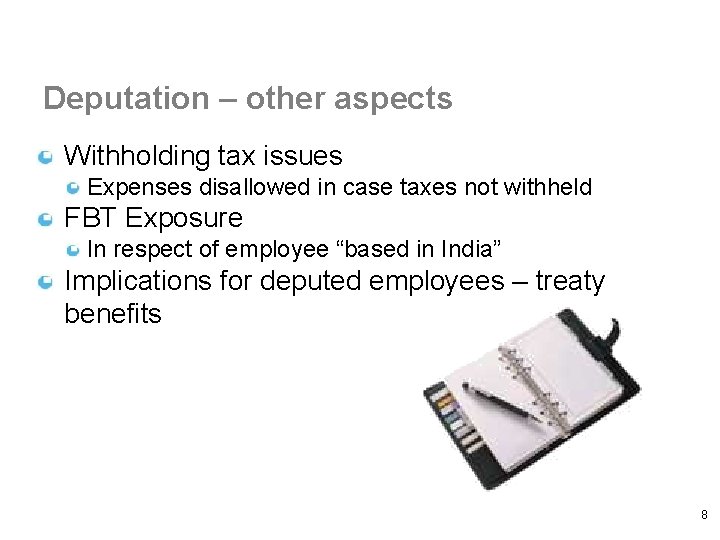 Deputation – other aspects Withholding tax issues Expenses disallowed in case taxes not withheld