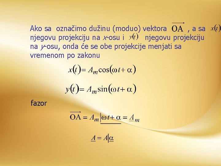 Ako sa označimo dužinu (moduo) vektora , a sa njegovu projekciju na x-osu i