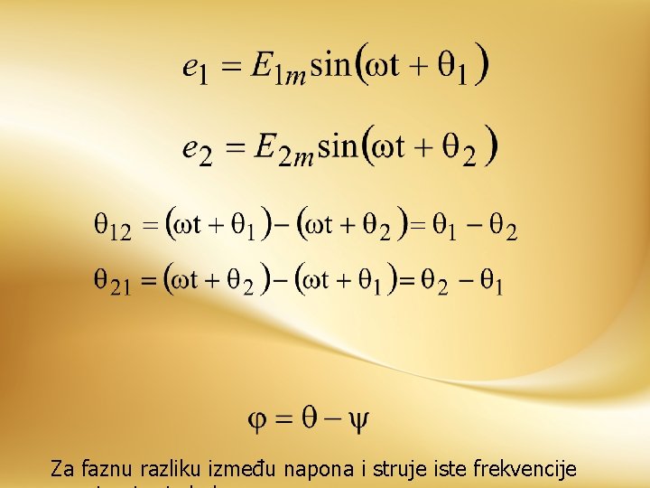 Za faznu razliku između napona i struje iste frekvencije 