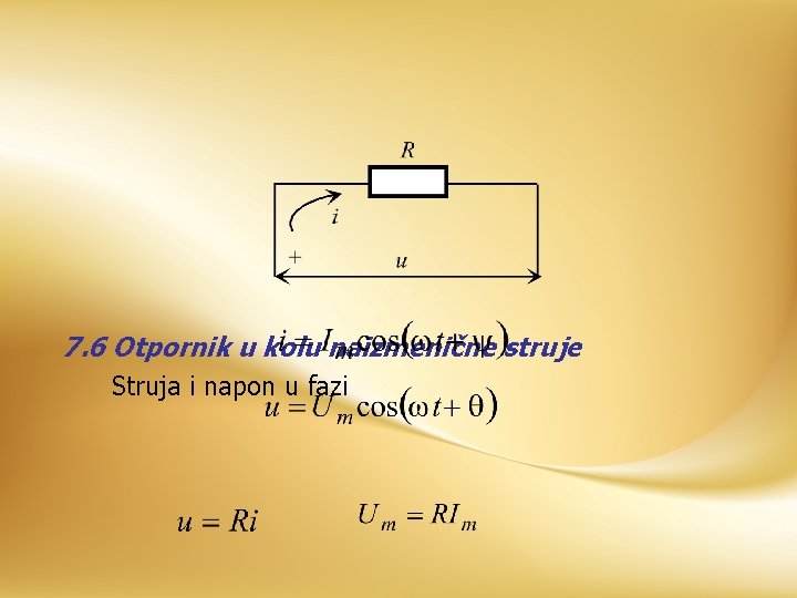 7. 6 Otpornik u kolu naizmenične struje Struja i napon u fazi 