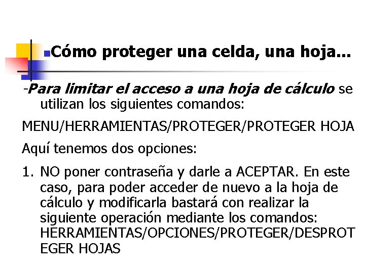 n Cómo proteger una celda, una hoja. . . -Para limitar el acceso a n Cómo proteger una celda, una hoja. . . -Para limitar el acceso a