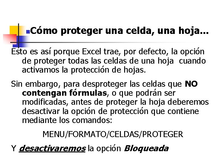 n Cómo proteger una celda, una hoja. . . Esto es así porque Excel n Cómo proteger una celda, una hoja. . . Esto es así porque Excel