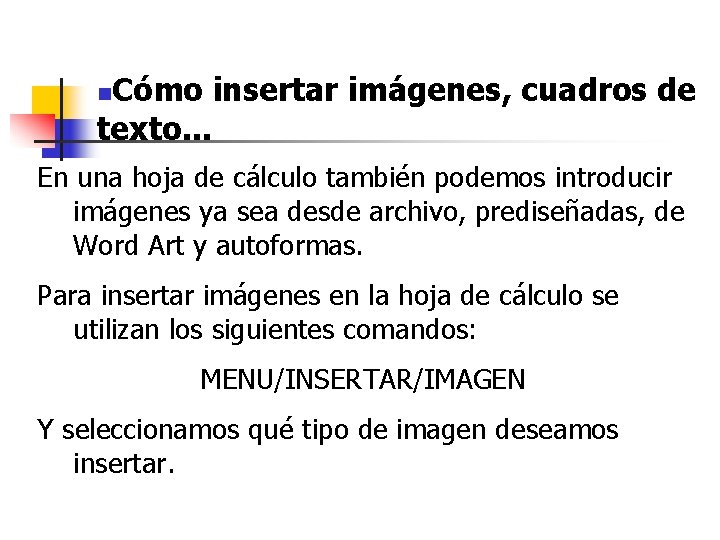 Cómo insertar imágenes, cuadros de texto. . . n En una hoja de cálculo Cómo insertar imágenes, cuadros de texto. . . n En una hoja de cálculo