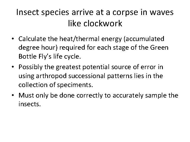 Insect species arrive at a corpse in waves like clockwork • Calculate the heat/thermal
