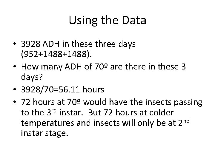 Using the Data • 3928 ADH in these three days (952+1488). • How many