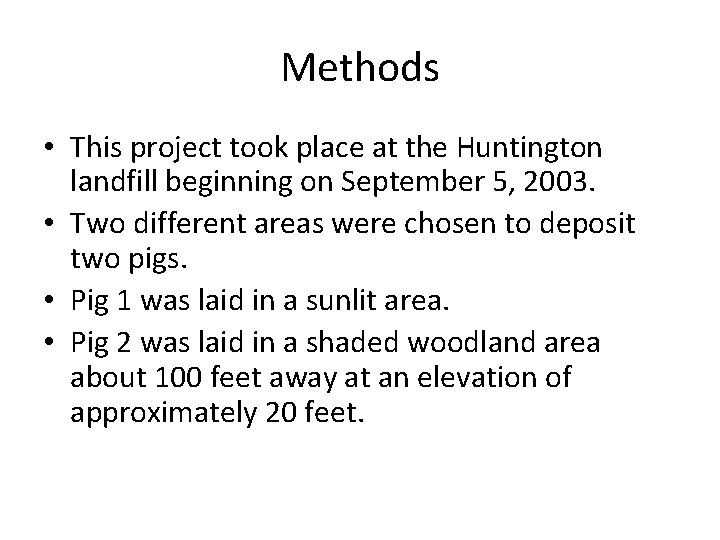 Methods • This project took place at the Huntington landfill beginning on September 5,