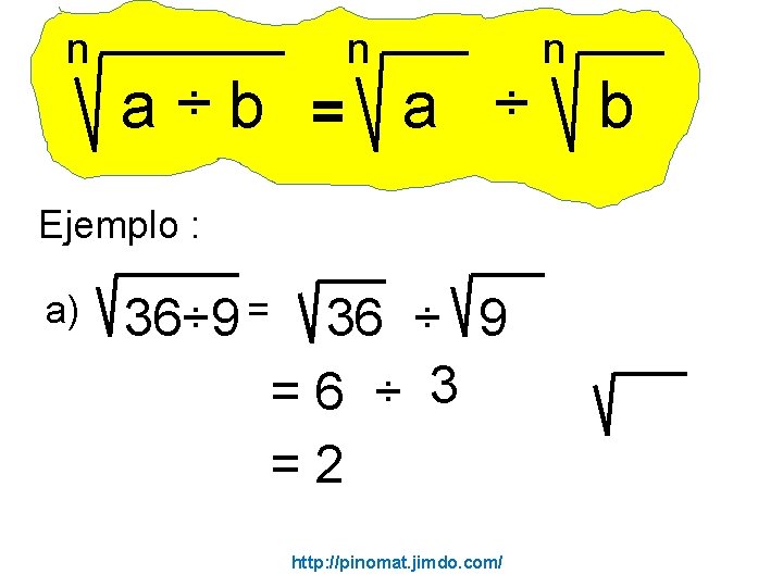 n n a÷b = a ÷ Ejemplo : a) 36÷ 9 = 36 ÷