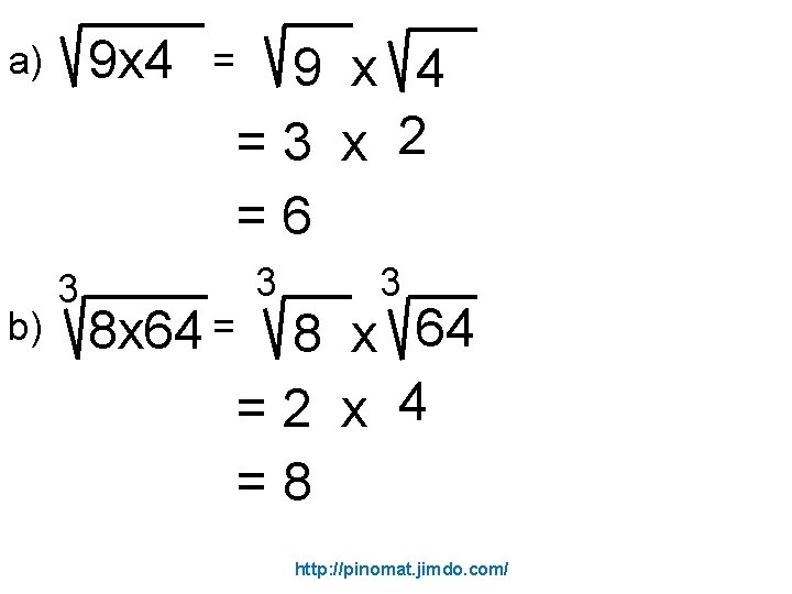 9 x 4 a) b) 3 = 8 x 64 = 9 x 4