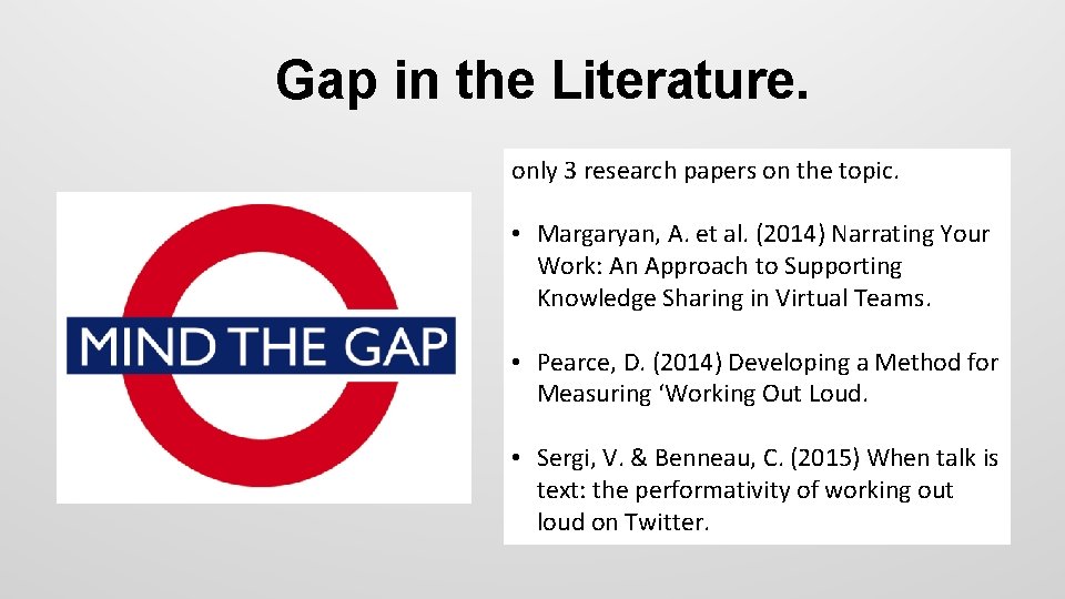 Gap in the Literature. only 3 research papers on the topic. • Margaryan, A.