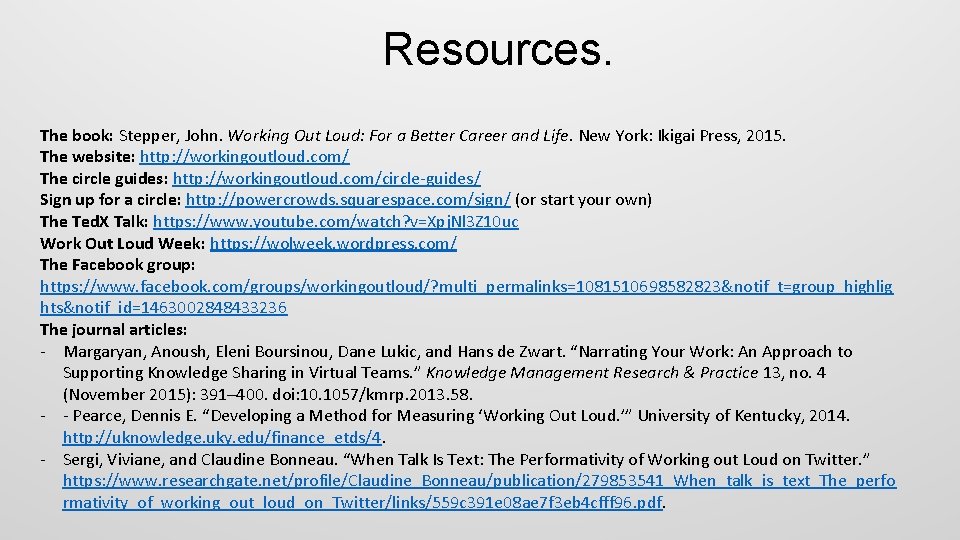 Resources. The book: Stepper, John. Working Out Loud: For a Better Career and Life.