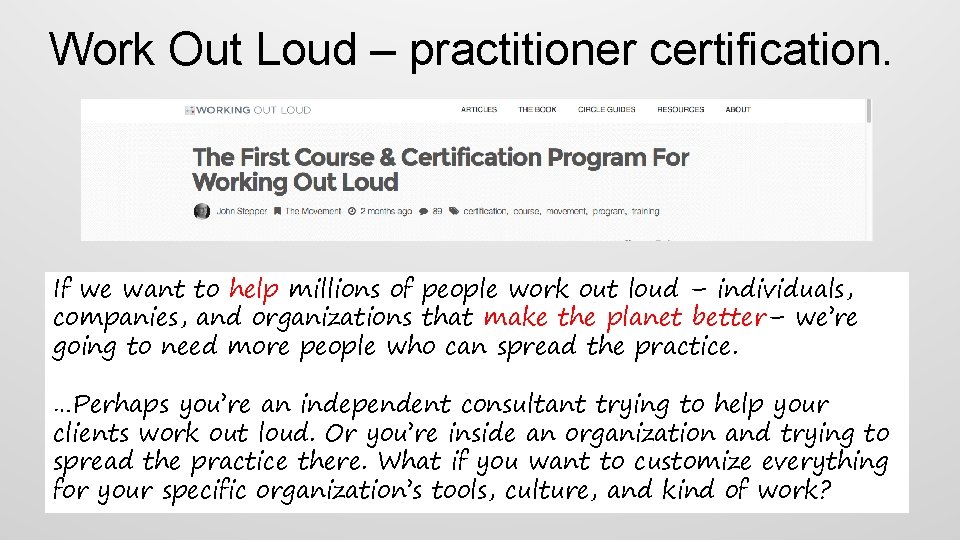 Work Out Loud – practitioner certification. If we want to help millions of people