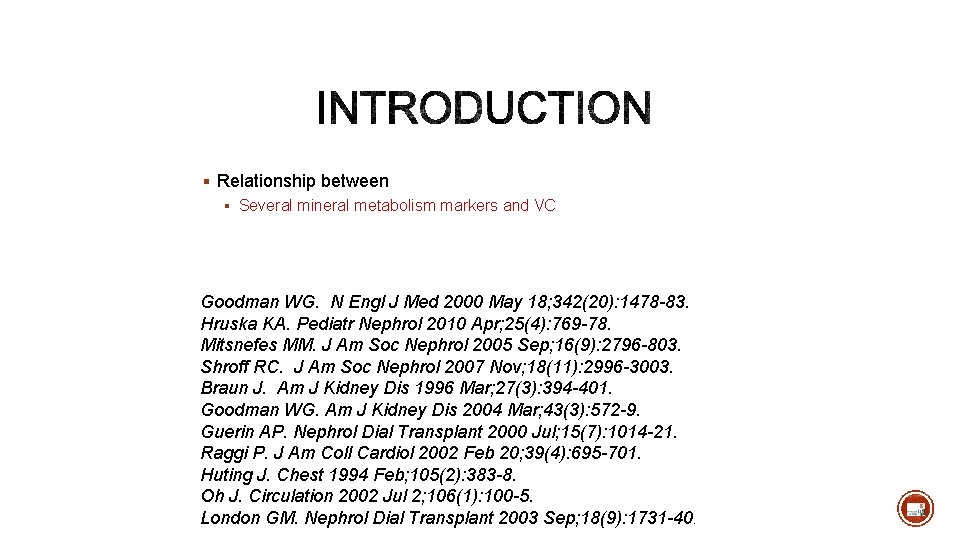 § Relationship between § Several mineral metabolism markers and VC Goodman WG. N Engl