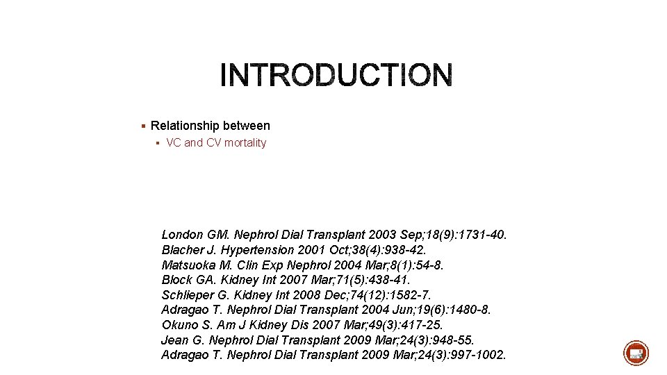 § Relationship between § VC and CV mortality London GM. Nephrol Dial Transplant 2003