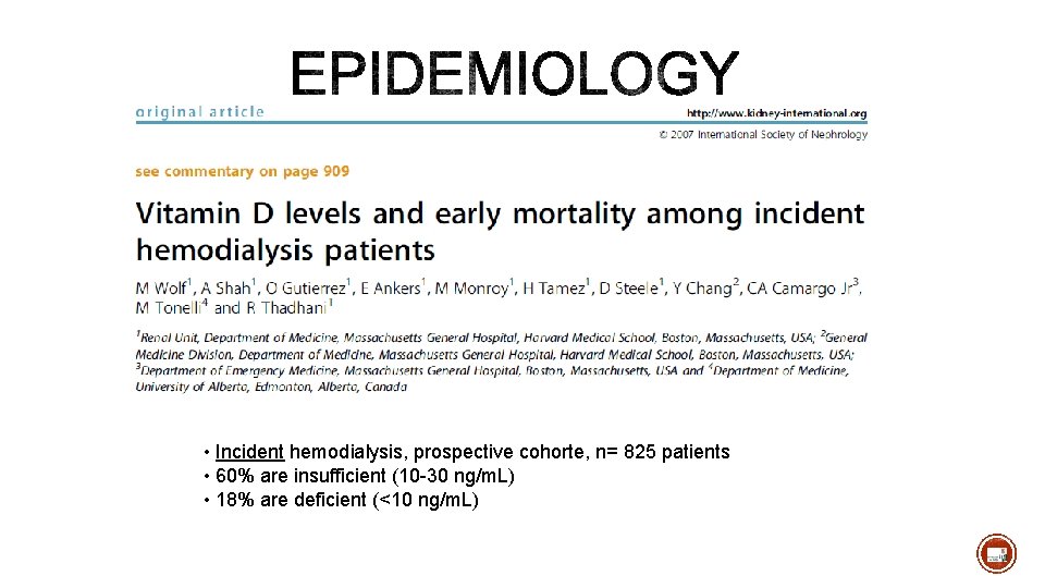  • Incident hemodialysis, prospective cohorte, n= 825 patients • 60% are insufficient (10