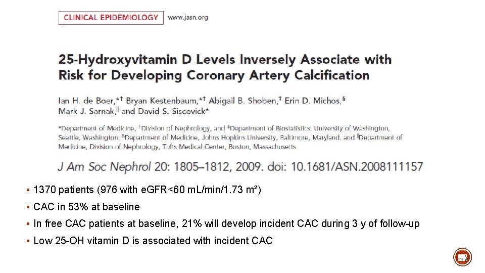 § 1370 patients (976 with e. GFR<60 m. L/min/1. 73 m²) § CAC in