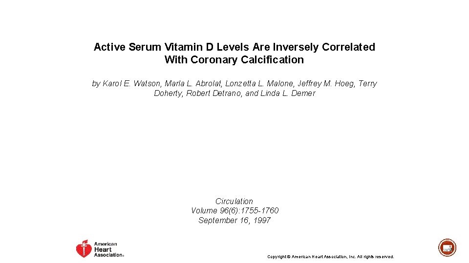Active Serum Vitamin D Levels Are Inversely Correlated With Coronary Calcification by Karol E.
