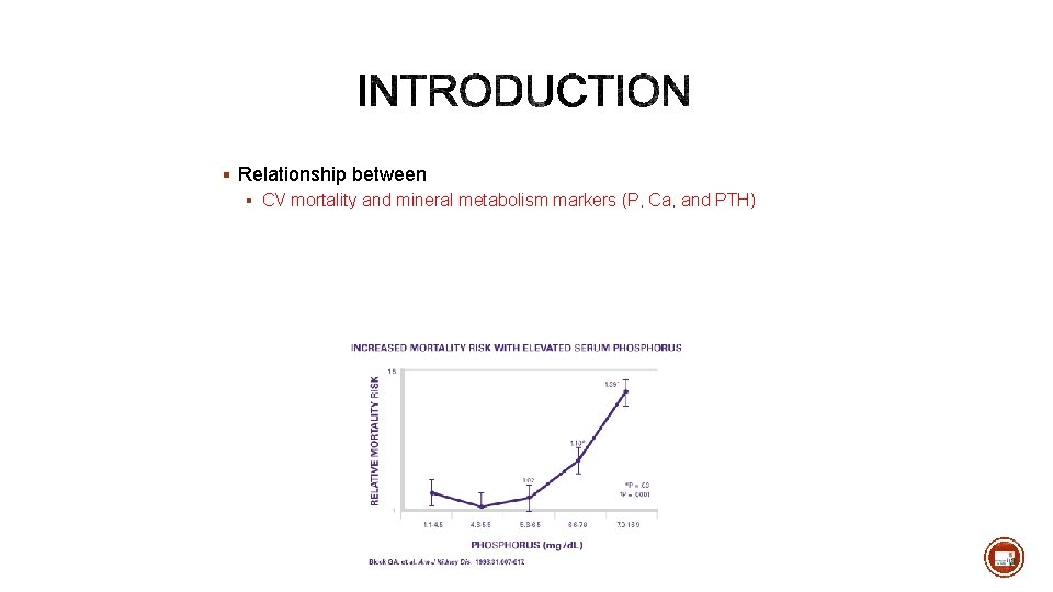  § Relationship between § CV mortality and mineral metabolism markers (P, Ca, and