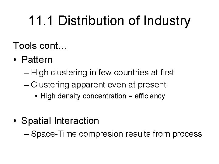 11. 1 Distribution of Industry Tools cont… • Pattern – High clustering in few