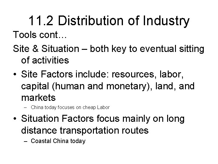 11. 2 Distribution of Industry Tools cont… Site & Situation – both key to