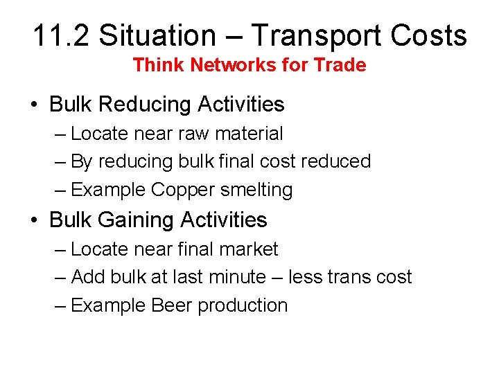 11. 2 Situation – Transport Costs Think Networks for Trade • Bulk Reducing Activities