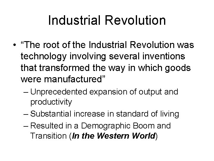 Industrial Revolution • “The root of the Industrial Revolution was technology involving several inventions