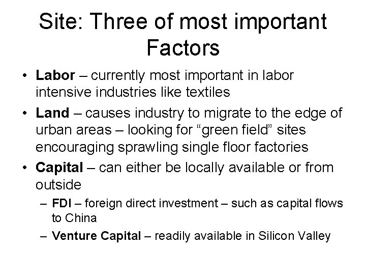 Site: Three of most important Factors • Labor – currently most important in labor