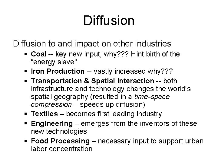 Diffusion to and impact on other industries § Coal -- key new input, why?