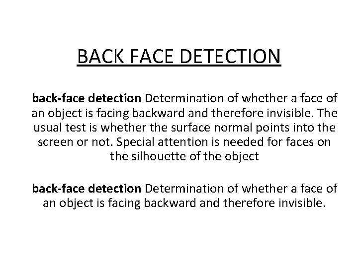 BACK FACE DETECTION back-face detection Determination of whether a face of an object is