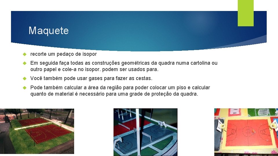 Maquete recorte um pedaço de isopor Em seguida faça todas as construções geométricas da