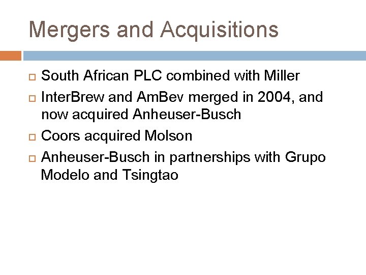 Mergers and Acquisitions South African PLC combined with Miller Inter. Brew and Am. Bev